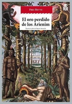 ORO PERDIDO DE LOS ARIENIM, EL | 9788416537075 | BETTO, FREI | Llibreria La Gralla | Librería online de Granollers