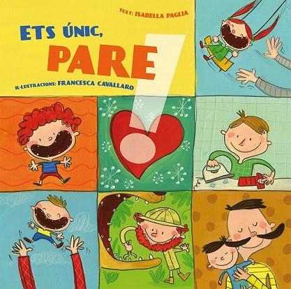 ETS ÚNIC PARE! | 9788416648825 | PAGLIA, ISABELLA/CAVALLARO, FRANCESCA | Llibreria La Gralla | Llibreria online de Granollers