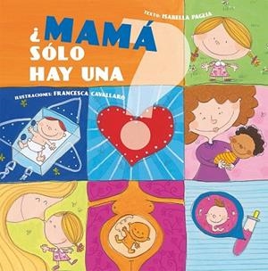 MAMÁ SÓLO HAY UNA? | 9788416648832 | PAGLIA, ISABELLA/CAVALLARO, FRANCESCA | Llibreria La Gralla | Librería online de Granollers