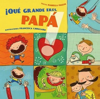 QUÉ GRANDE ERES PAPÁ! | 9788416648818 | PAGLIA, ISABELLA/CAVALLARO, FRANCESCA | Llibreria La Gralla | Llibreria online de Granollers