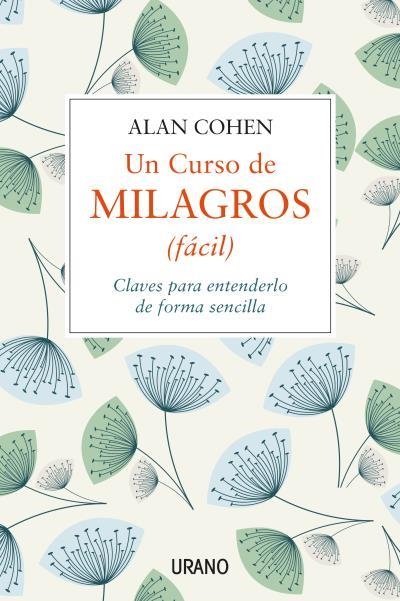 CURSO DE MILAGROS (FÁCIL), UN | 9788479539443 | COHEN, ALAN | Llibreria La Gralla | Librería online de Granollers