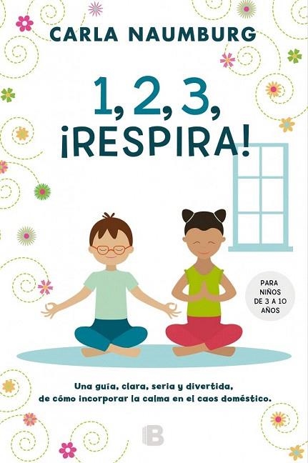 1, 2, 3, ¡RESPIRA! | 9788466659611 | NAUMBURG, CARLA | Llibreria La Gralla | Llibreria online de Granollers