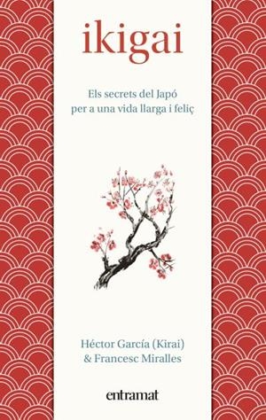 IKIGAI | 9788492920150 | GARCIA, HECTOR / MIRALLES, FRANCESC | Llibreria La Gralla | Librería online de Granollers