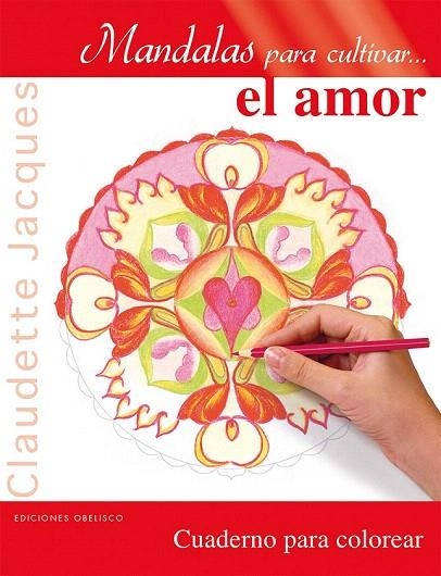 MANDALAS PARA CULTIVAR... EL AMOR | 9788491110231 | JACQUES, CLAUDETTE | Llibreria La Gralla | Librería online de Granollers