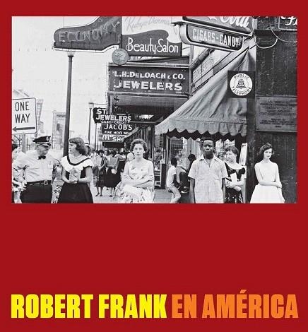 ROBERT FRANK EN AMERICA | 9788416248292 | FRANK, ROBERT | Llibreria La Gralla | Llibreria online de Granollers