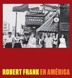 ROBERT FRANK EN AMERICA | 9788416248292 | FRANK, ROBERT | Llibreria La Gralla | Librería online de Granollers