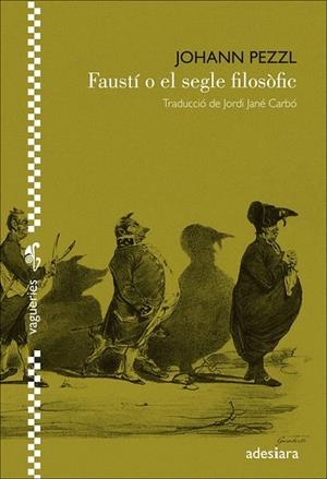 FAUSTÍ O EL SEGLE FILOSÒFIC | 9788494384455 | PEZZL, JOHANN | Llibreria La Gralla | Llibreria online de Granollers