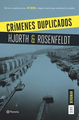 CRÍMENES DUPLICADOS (SERIE BERGMAN 2) | 9788408159629 | HJORTH / ROSENFELDT | Llibreria La Gralla | Librería online de Granollers