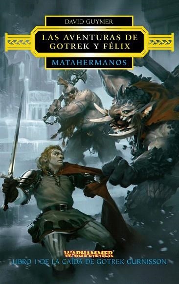 AVENTURAS DE GOTREK Y FELIX, LAS. MATAHERMANOS, Nº 1 | 9788445003350 | GUYMER, DAVID  | Llibreria La Gralla | Llibreria online de Granollers