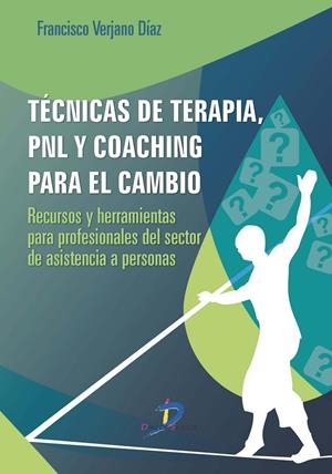 TÉCNICAS DE TERAPIA, PNL Y COACHING PARA EL CAMBIO | 9788499699806 | VERJANO DÍAZ, FRANCISCO | Llibreria La Gralla | Llibreria online de Granollers