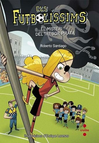 FUTBOLÍSSIMS 10, ELS. EL MISTERI DEL TRESOR PIRATA | 9788466141802 | SANTIAGO, ROBERTO | Llibreria La Gralla | Llibreria online de Granollers