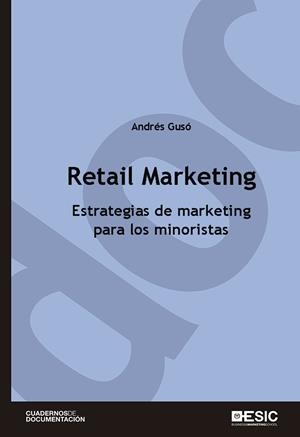 RETAIL MARKETING | 9788416701148 | GUSÓ SIERRA, ANDRÉS | Llibreria La Gralla | Librería online de Granollers