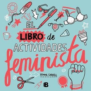 LIBRO DE ACTIVIDADES FEMINISTA, EL | 9788466659765 | CORRELL, GEMMA | Llibreria La Gralla | Librería online de Granollers