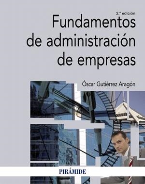 FUNDAMENTOS DE ADMINISTRACIÓN DE EMPRESAS | 9788436836523 | GUTIÉRREZ ARAGÓN, ÓSCAR | Llibreria La Gralla | Librería online de Granollers