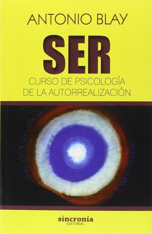 SER CURSO DE PSICOLOGIA  DE LA AUTORREALIZACION | 9788494586804 | BLAY, ANTONIO | Llibreria La Gralla | Librería online de Granollers