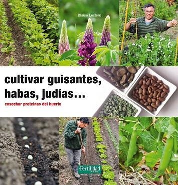 CULTIVAR GUISANTES, HABAS, JUDIAS... | 9788494433412 | LECLERC, BLAISE | Llibreria La Gralla | Llibreria online de Granollers