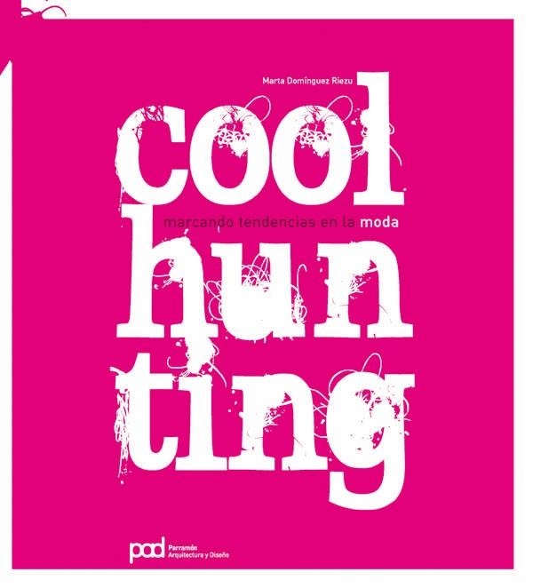COOLHUNTING MARCANDO TENDENCIAS DE MODA | 9788434233768 | DOMINGUEZ RIEZU, MARTA | Llibreria La Gralla | Librería online de Granollers