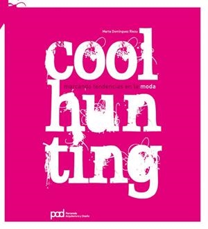 COOLHUNTING MARCANDO TENDENCIAS DE MODA | 9788434233768 | DOMINGUEZ RIEZU, MARTA | Llibreria La Gralla | Librería online de Granollers