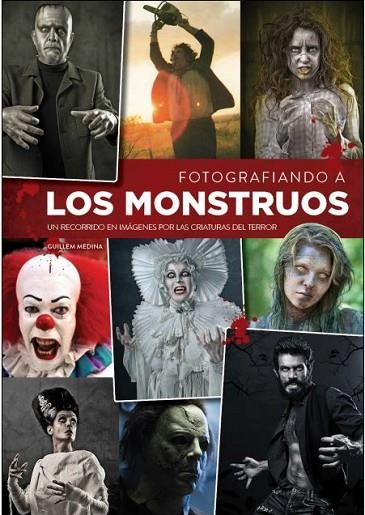 FOTOGRAFIANDO A LOS MONSTRUOS | 9788416217823 | MEDINA, GUILLEM | Llibreria La Gralla | Llibreria online de Granollers