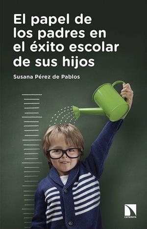PAPEL DE LOS PADRES EN EL ÉXITO ESCOLAR DE SUS HIJOS, EL | 9788490972137 | PÉREZ DE PABLOS, SUSANA | Llibreria La Gralla | Llibreria online de Granollers