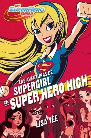 SUPER HERO HIGH SUPER HERO GIRLS 2 | 9788490436752 | YEE, LISA | Llibreria La Gralla | Librería online de Granollers