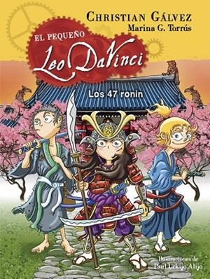 47 RONIN, LOS EL PEQUEÑO LEO DA VINCI 10 | 9788420484488 | GALVEZ, CHRISTIAN | Llibreria La Gralla | Llibreria online de Granollers