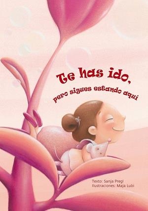 TE HAS IDO PERO SIGUES ESTANDO AQUI | 9788416648665 | PREGEL, SANJA | Llibreria La Gralla | Librería online de Granollers