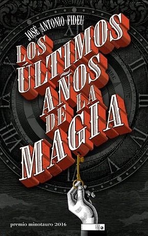 ULTIMOS AÑOS DE LA MAGIA, LOS | 9788445004005 | FIDEU, JOSE ANTONIO | Llibreria La Gralla | Llibreria online de Granollers