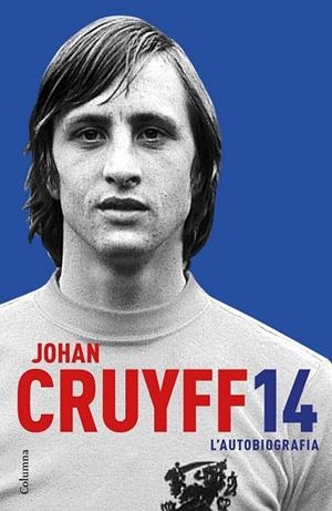 JOHAN CRUYFF 14 L'AUTOBIOGRAFIA | 9788466421386 | CRUYFF, JOHAN | Llibreria La Gralla | Librería online de Granollers