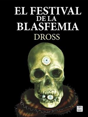 FESTIVAL DE LA BLASFEMIA, EL | 9788408161301 | DROSS | Llibreria La Gralla | Librería online de Granollers