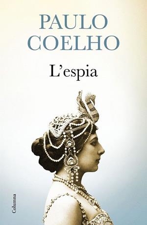 ESPIA, L' | 9788466421416 | COELHO, PAULO | Llibreria La Gralla | Librería online de Granollers