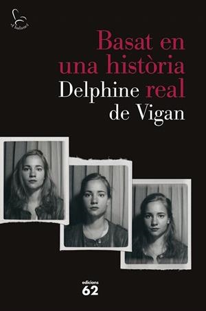 BASAT EN UNA HISTÒRIA REAL | 9788429775259 | VIGAN, DELPHINE DE | Llibreria La Gralla | Librería online de Granollers