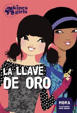 KINRA GIRLS 6. LA LLAVE DE ORO | 9788424658533 | MOKA | Llibreria La Gralla | Librería online de Granollers