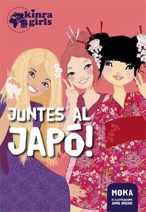 KINRA GIRLS 5. JUNTES AL JAPÓ! | 9788424658540 | MOKA | Llibreria La Gralla | Llibreria online de Granollers