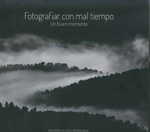 FOTOGRAFIAR CON MAL TIEMPO | 9788483218594 | BLANCO MENDIZABAL, EDUARDO | Llibreria La Gralla | Librería online de Granollers