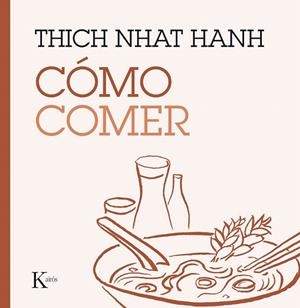 COMO COMER | 9788499885223 | HANH, THICH NHAT | Llibreria La Gralla | Librería online de Granollers