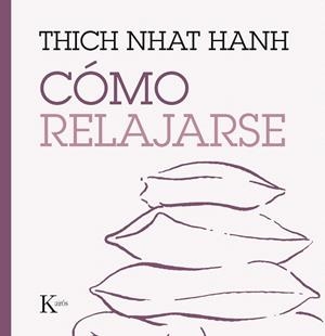 COMO RELAJARSE | 9788499885247 | HANH, THICH NHAT | Llibreria La Gralla | Librería online de Granollers