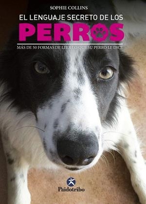 LENGUAJE SECRETO DE LOS PERROS, EL | 9788499106656 | COLLINS, SOPHIE | Llibreria La Gralla | Librería online de Granollers