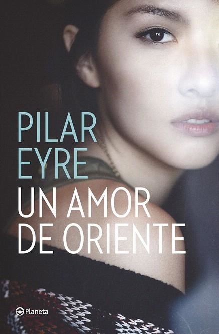 AMOR DE ORIENTE, UN | 9788408161653 | EYRE, PILAR | Llibreria La Gralla | Llibreria online de Granollers