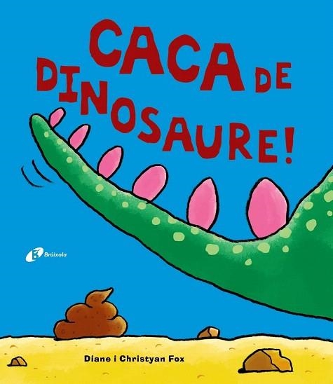CACA DE DINOSAURE! | 9788499067162 | FOX, DIANE/FOX, CHRISTYAN | Llibreria La Gralla | Librería online de Granollers