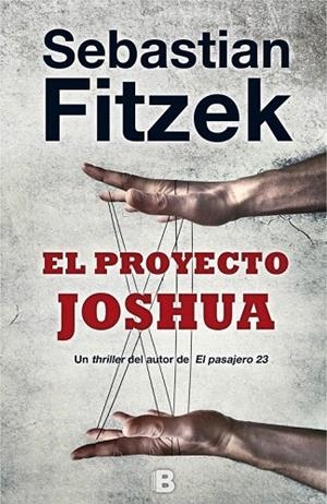 PROYECTO JOSHUA, EL | 9788466659864 | FITZEK, SEBASTIAN | Llibreria La Gralla | Llibreria online de Granollers