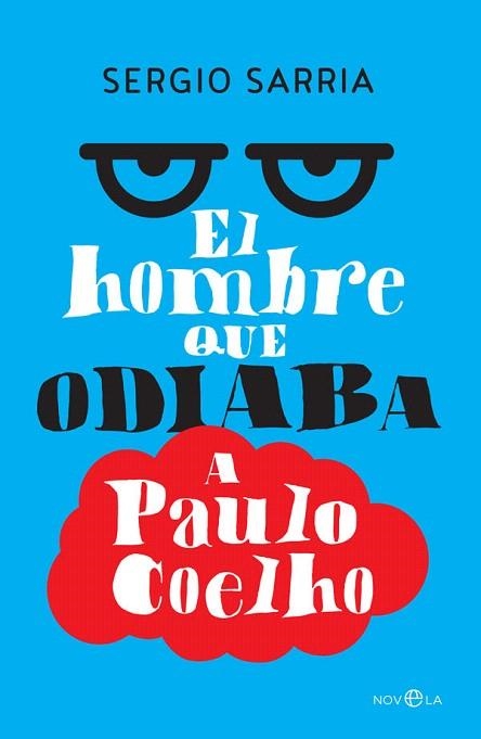 HOMBRE QUE ODIABA A PAULO COELHO, EL | 9788490607831 | SARRIA, SERGIO | Llibreria La Gralla | Llibreria online de Granollers