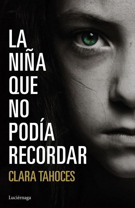 NIÑA QUE NO PODÍA RECORDAR, LA | 9788416694266 | TAHOCES, CLARA  | Llibreria La Gralla | Llibreria online de Granollers