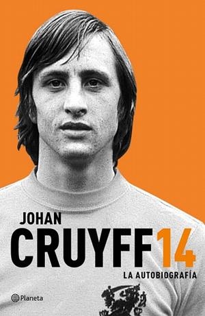 JOHAN CRUYFF 14. LA AUTOBIOGRAFÍA | 9788408161592 | CRUYFF, JOHAN  | Llibreria La Gralla | Librería online de Granollers