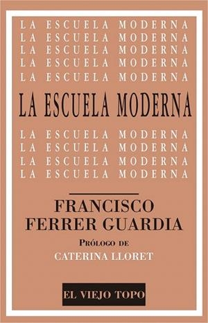 ESCUELA MODERNA, LA | 9788416288960 | FERRER GUARDIA, FRANCISCO | Llibreria La Gralla | Llibreria online de Granollers