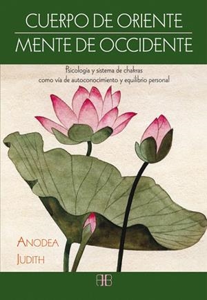 CUERPO DE ORIENTE MENTE DE OCCIDENTE | 9788415292340 | ANODEA, JUDITH | Llibreria La Gralla | Llibreria online de Granollers