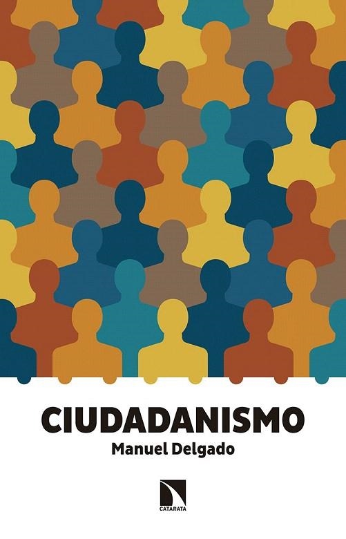 CIUDADANISMO | 9788490972120 | DELGADO, MANUEL | Llibreria La Gralla | Llibreria online de Granollers