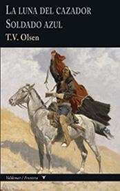 LUNA DEL CAZADOR, LA / SOLDADO AZUL | 9788477028390 | OLSEN, T.V. | Llibreria La Gralla | Librería online de Granollers