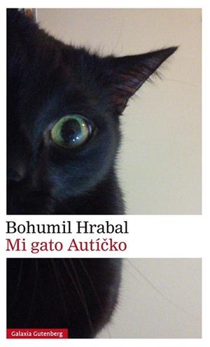 MI GATO AUTÍCKO | 9788416734092 | HRABAL, BOHUMIL | Llibreria La Gralla | Librería online de Granollers