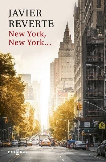 NEW YORK, NEW YORK... | 9788401017520 | REVERTE, JAVIER | Llibreria La Gralla | Llibreria online de Granollers